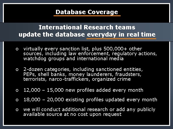 Database Coverage International Research teams update the database everyday in real time o virtually