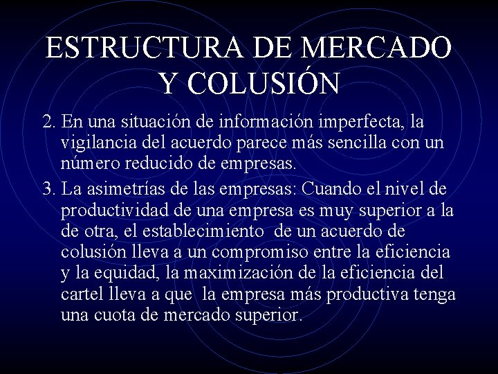 ESTRUCTURA DE MERCADO Y COLUSIÓN 2. En una situación de información imperfecta, la vigilancia