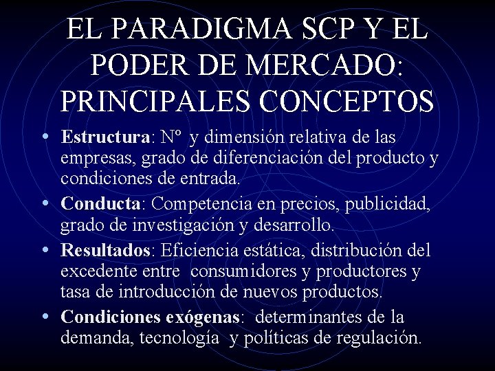 EL PARADIGMA SCP Y EL PODER DE MERCADO: PRINCIPALES CONCEPTOS • Estructura: Estructura Nº