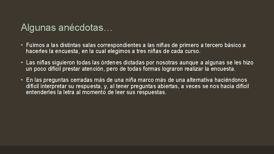 Algunas anécdotas… • Fuimos a las distintas salas correspondientes a las niñas de primero