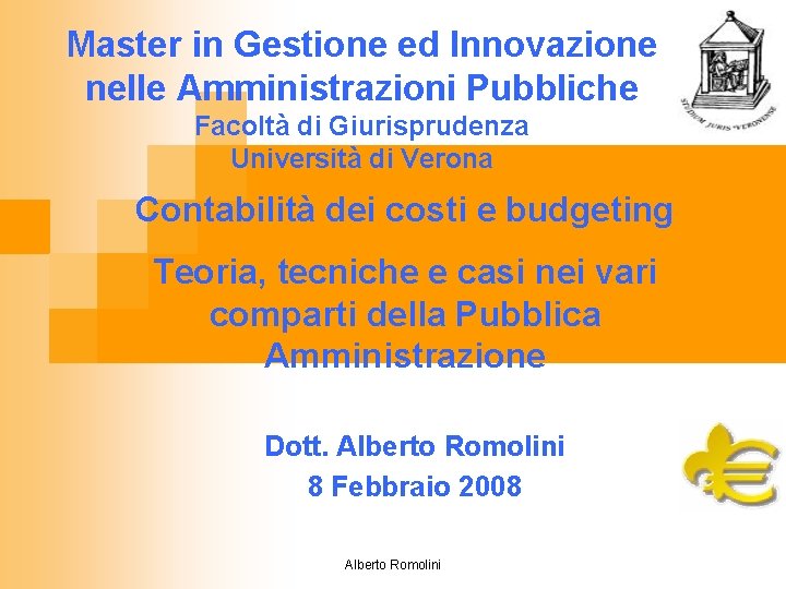 Master in Gestione ed Innovazione nelle Amministrazioni Pubbliche Facoltà di Giurisprudenza Università di Verona