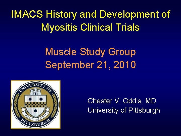 IMACS History and Development of Myositis Clinical Trials Muscle Study Group September 21, 2010
