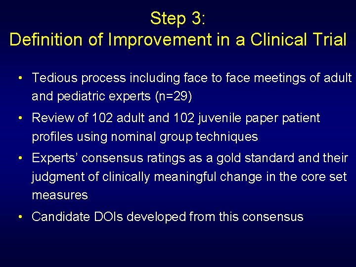 Step 3: Definition of Improvement in a Clinical Trial • Tedious process including face