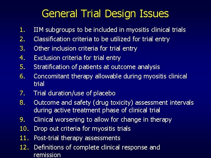 General Trial Design Issues 1. 2. 3. 4. 5. 6. IIM subgroups to be