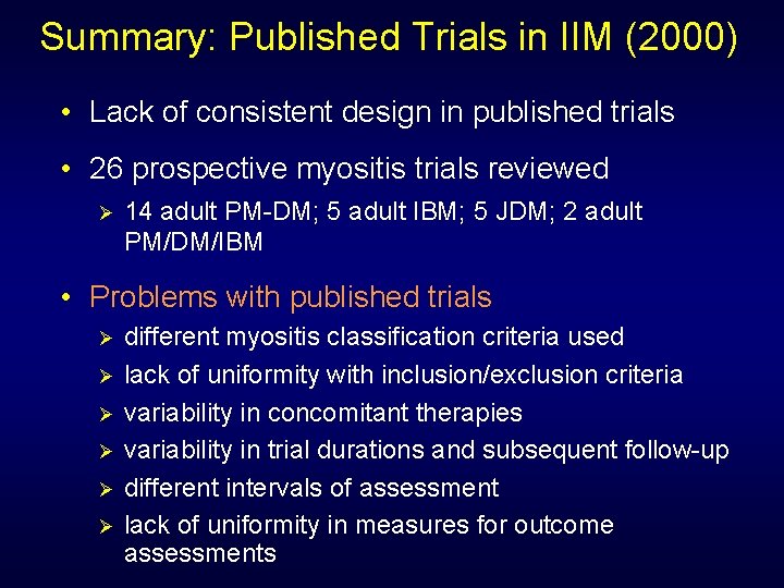 Summary: Published Trials in IIM (2000) • Lack of consistent design in published trials