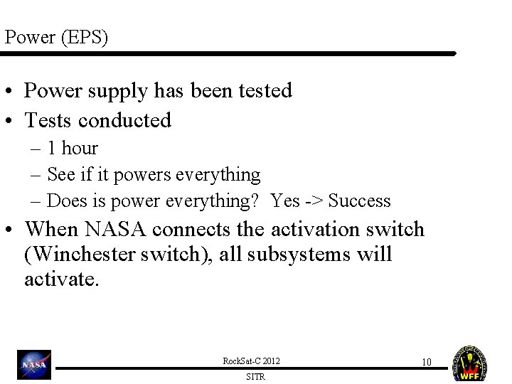 Power (EPS) • Power supply has been tested • Tests conducted – 1 hour