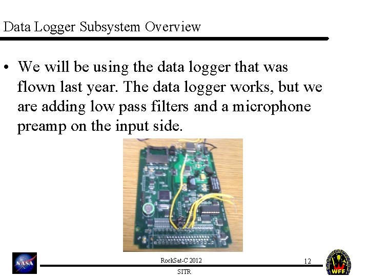 Data Logger Subsystem Overview • We will be using the data logger that was