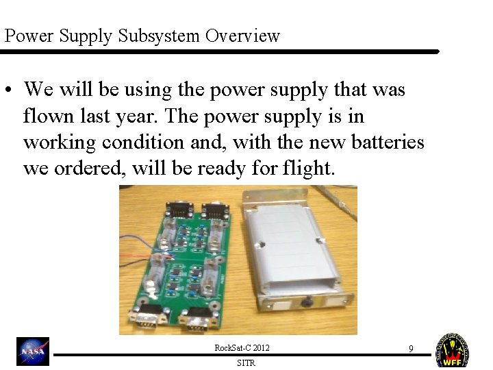 Power Supply Subsystem Overview • We will be using the power supply that was