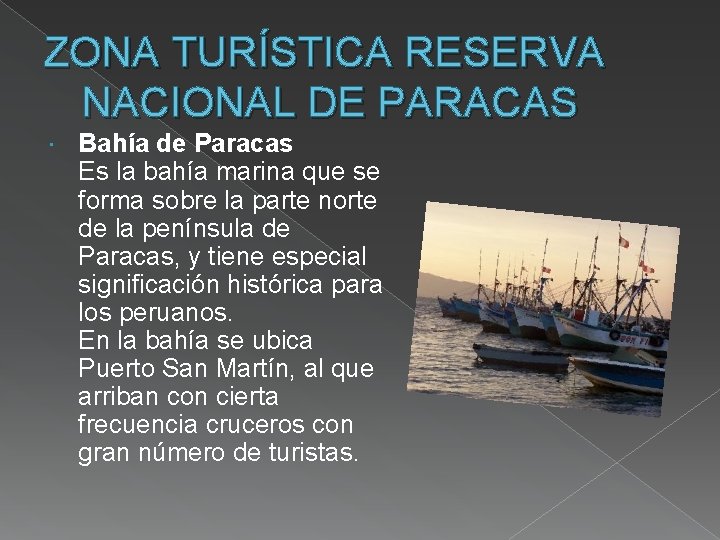 ZONA TURÍSTICA RESERVA NACIONAL DE PARACAS Bahía de Paracas Es la bahía marina que