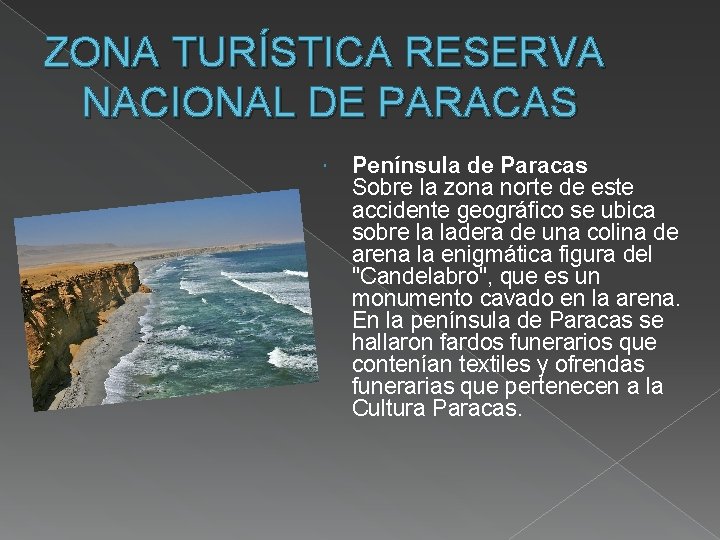 ZONA TURÍSTICA RESERVA NACIONAL DE PARACAS Península de Paracas Sobre la zona norte de