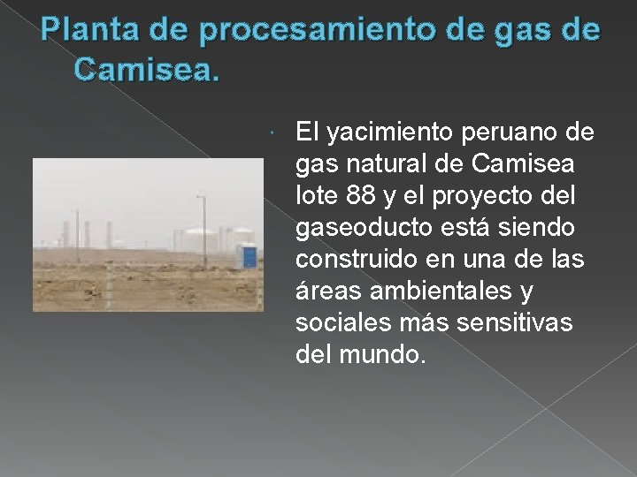 Planta de procesamiento de gas de Camisea. El yacimiento peruano de gas natural de