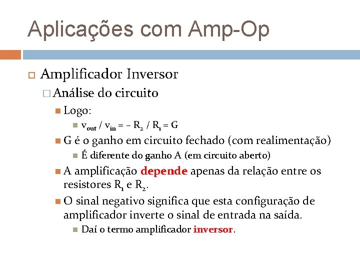 Aplicações com Amp-Op Amplificador Inversor � Análise do circuito Logo: G vout / vin