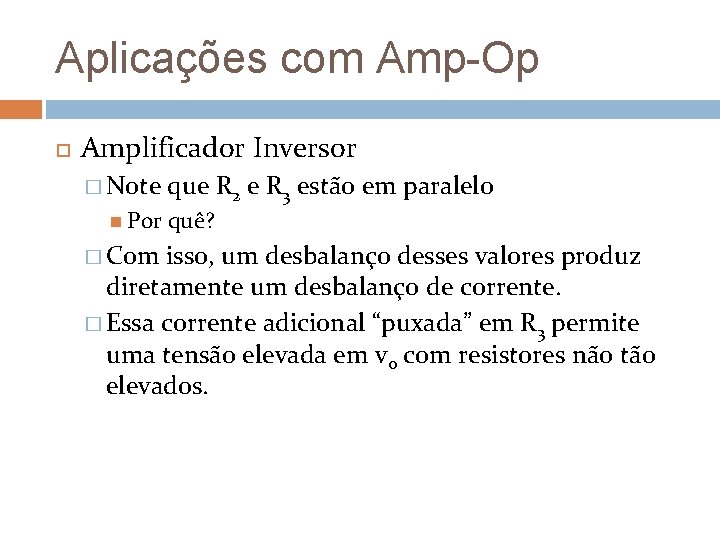 Aplicações com Amp-Op Amplificador Inversor � Note Por � Com que R 2 e