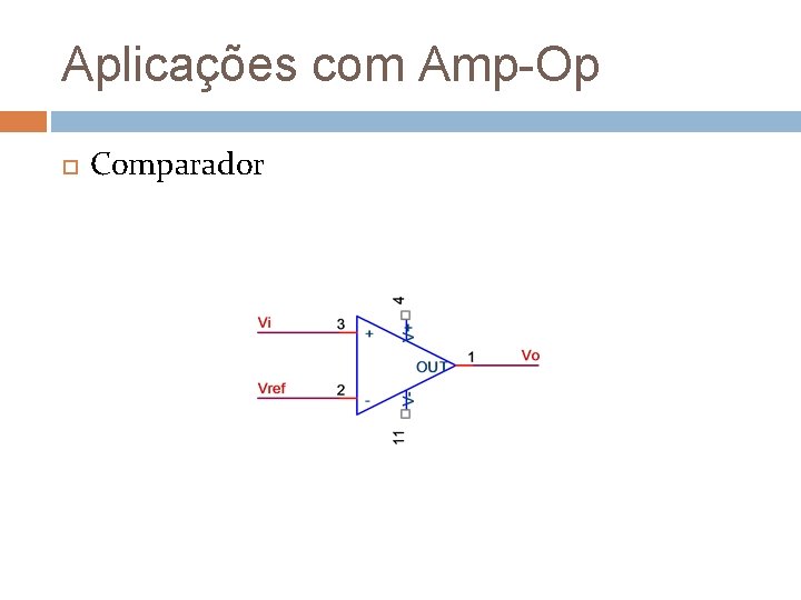 Aplicações com Amp-Op Comparador 