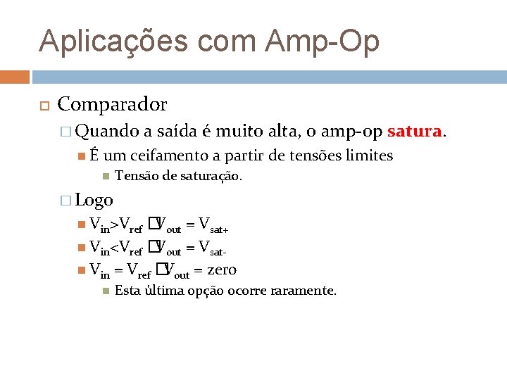 Aplicações com Amp-Op Comparador � Quando É a saída é muito alta, o amp-op
