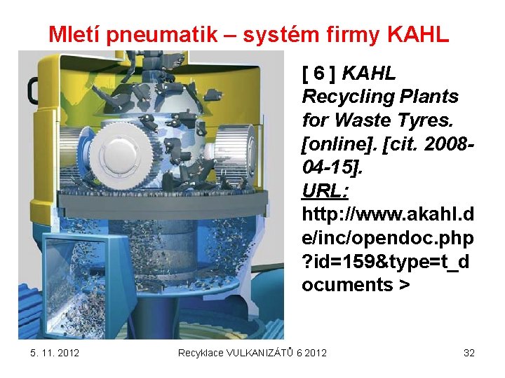 Mletí pneumatik – systém firmy KAHL [ 6 ] KAHL Recycling Plants for Waste