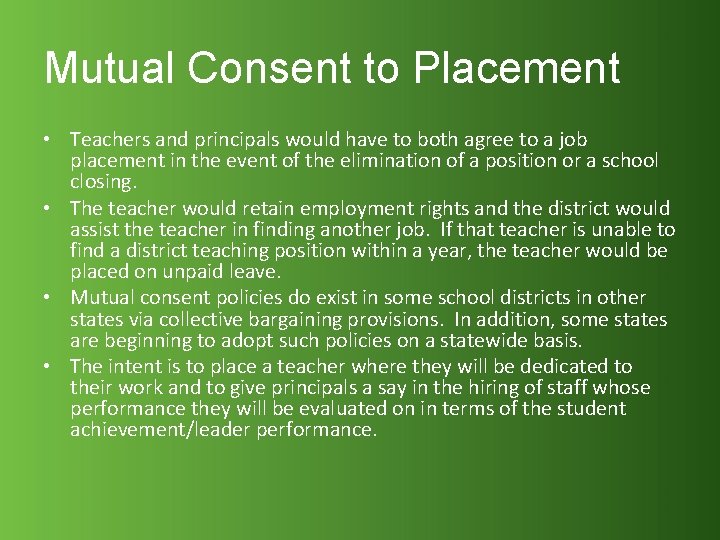 Mutual Consent to Placement • Teachers and principals would have to both agree to