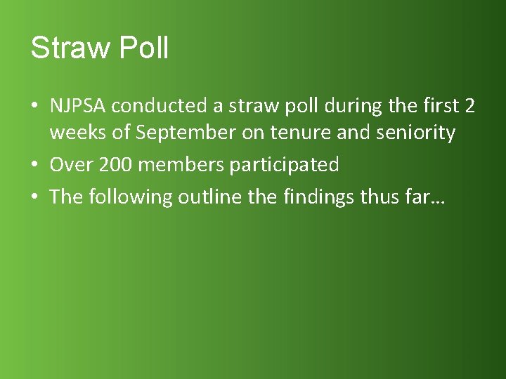 Straw Poll • NJPSA conducted a straw poll during the first 2 weeks of