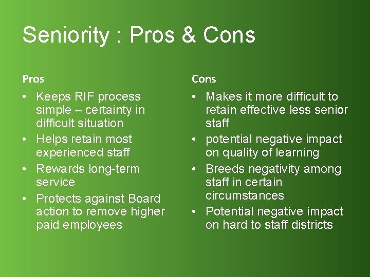 Seniority : Pros & Cons Pros • Keeps RIF process simple – certainty in