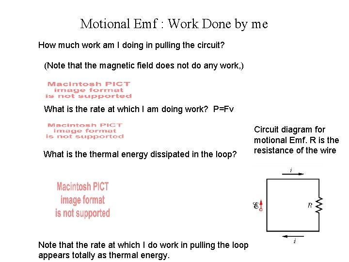 Motional Emf : Work Done by me How much work am I doing in