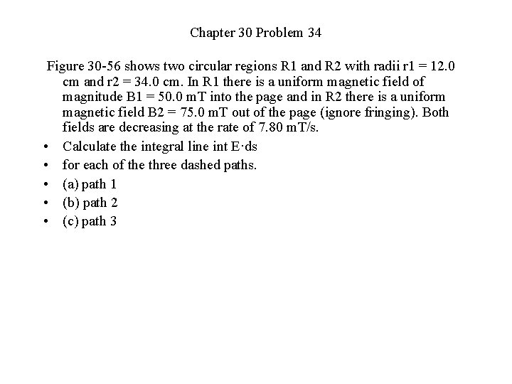 Chapter 30 Problem 34 Figure 30 -56 shows two circular regions R 1 and