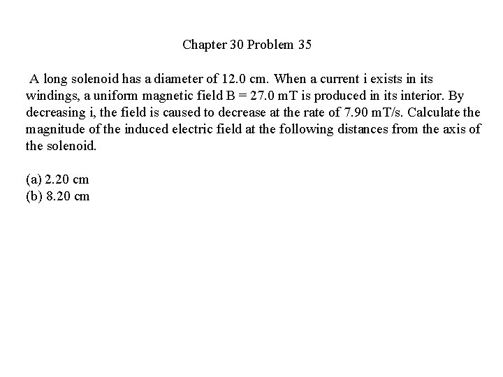 Chapter 30 Problem 35 A long solenoid has a diameter of 12. 0 cm.