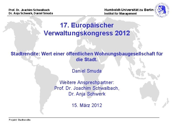 Humboldt-Universität zu Berlin Prof. Dr. Joachim Schwalbach Dr. Anja Schwerk, Daniel Smuda Institut für