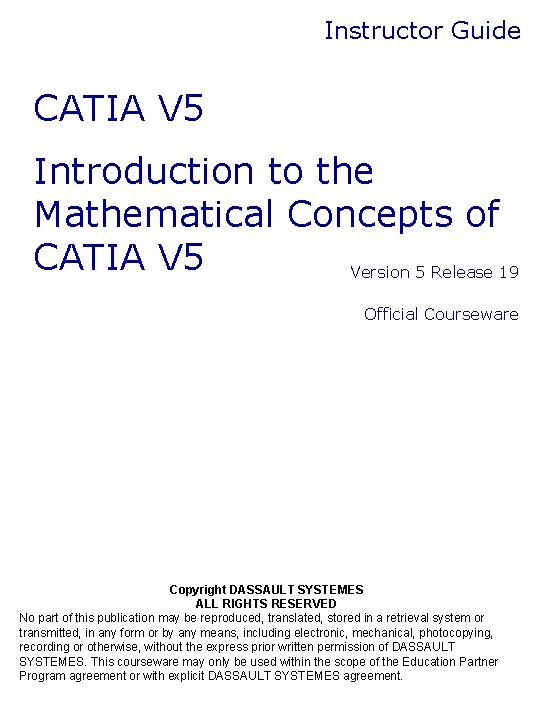 Instructor Guide CATIA V 5 Introduction to the Mathematical Concepts of CATIA V 5