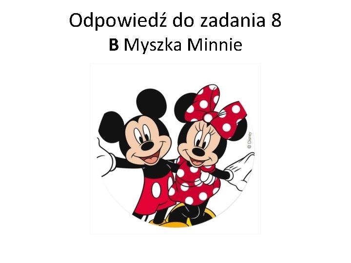 Odpowiedź do zadania 8 B Myszka Minnie 