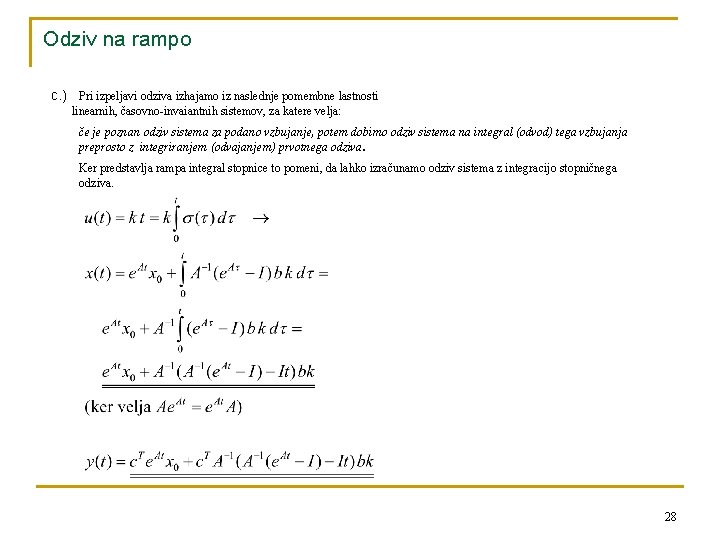 Odziv na rampo c. ) Pri izpeljavi odziva izhajamo iz naslednje pomembne lastnosti linearnih,