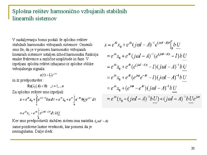 Splošna rešitev harmonično vzbujanih stabilnih linearnih sistemov V nadaljevanju bomo podali še splošno rešitev