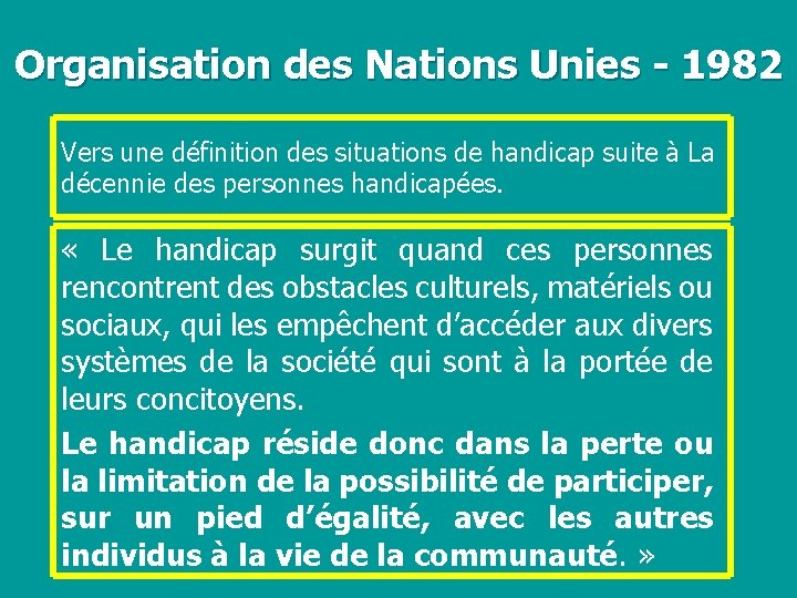 Organisation des Nations Unies - 1982 Vers une définition des situations de handicap suite