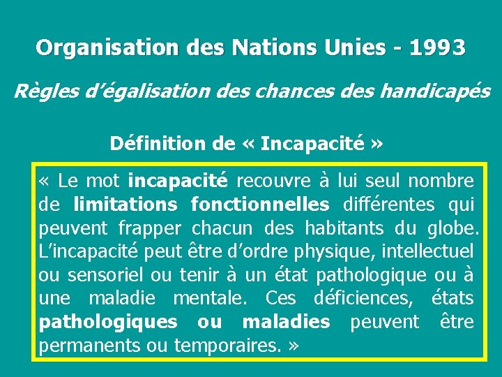 Organisation des Nations Unies - 1993 Règles d’égalisation des chances des handicapés Définition de