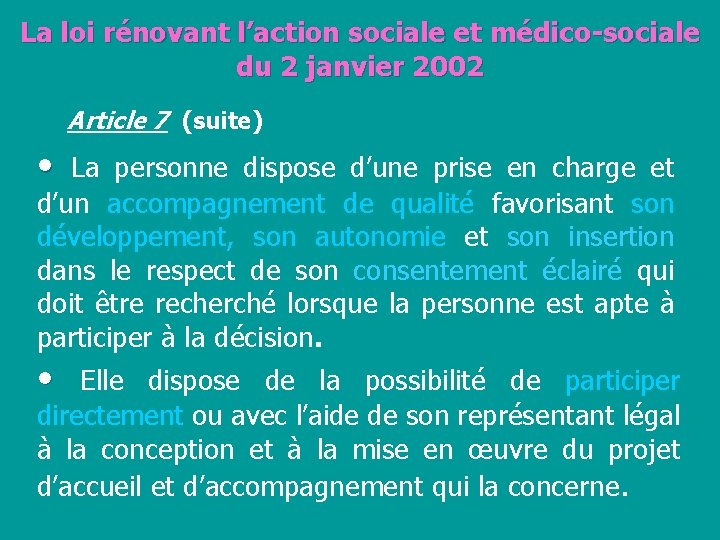 La loi rénovant l’action sociale et médico-sociale du 2 janvier 2002 Article 7 (suite)