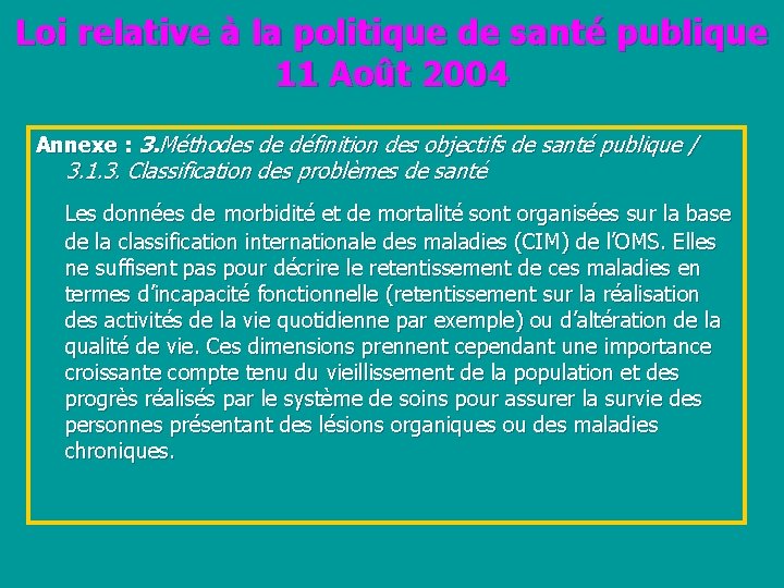 Loi relative à la politique de santé publique 11 Août 2004 Annexe : 3.
