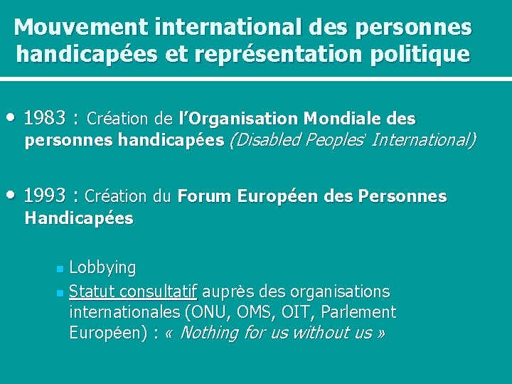 Mouvement international des personnes handicapées et représentation politique • 1983 : Création de l’Organisation