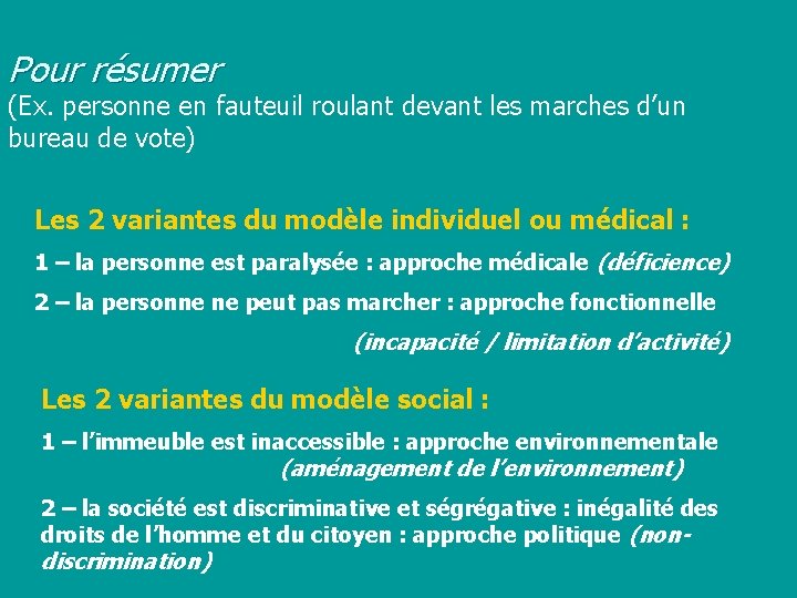 Pour résumer (Ex. personne en fauteuil roulant devant les marches d’un bureau de vote)