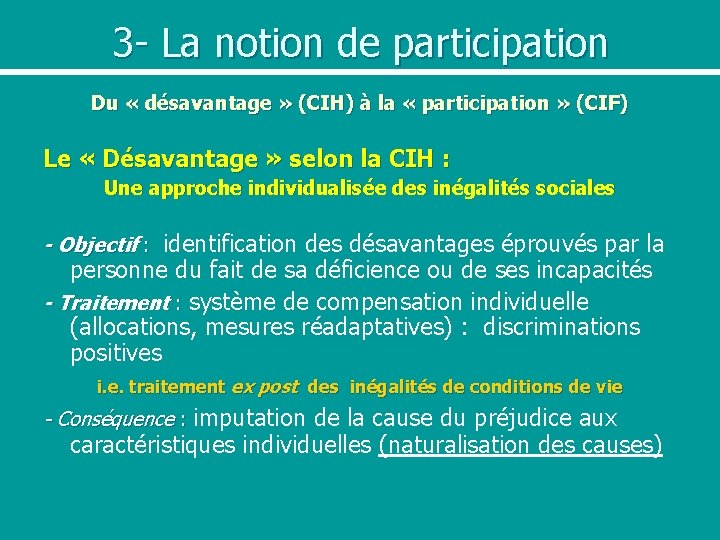 3 - La notion de participation Du « désavantage » (CIH) à la «