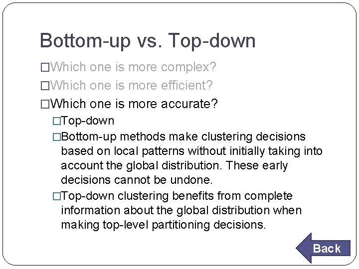 Bottom-up vs. Top-down �Which one is more complex? �Which one is more efficient? �Which