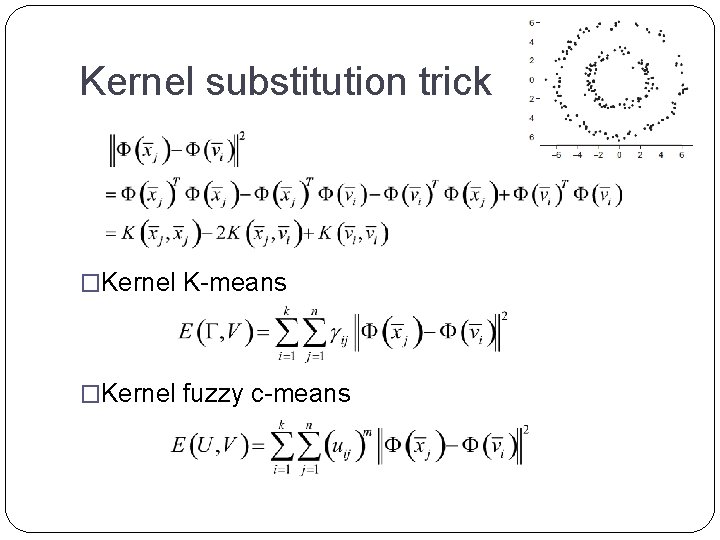 Kernel substitution trick �Kernel K-means �Kernel fuzzy c-means 