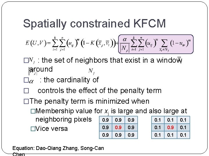 Spatially constrained KFCM : the set of neighbors that exist in a window around