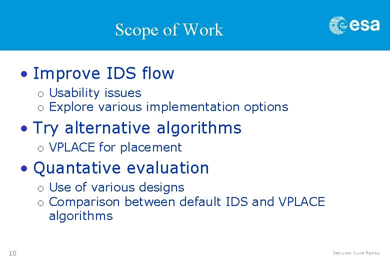 Scope of Work • Improve IDS flow o Usability issues o Explore various implementation Scope of Work • Improve IDS flow o Usability issues o Explore various implementation