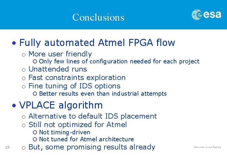 Conclusions • Fully automated Atmel FPGA flow o More user friendly Only few lines Conclusions • Fully automated Atmel FPGA flow o More user friendly Only few lines