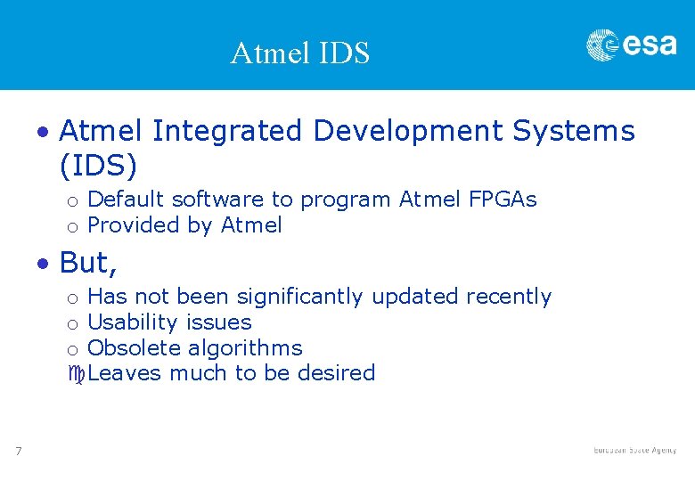 Atmel IDS • Atmel Integrated Development Systems (IDS) o Default software to program Atmel Atmel IDS • Atmel Integrated Development Systems (IDS) o Default software to program Atmel