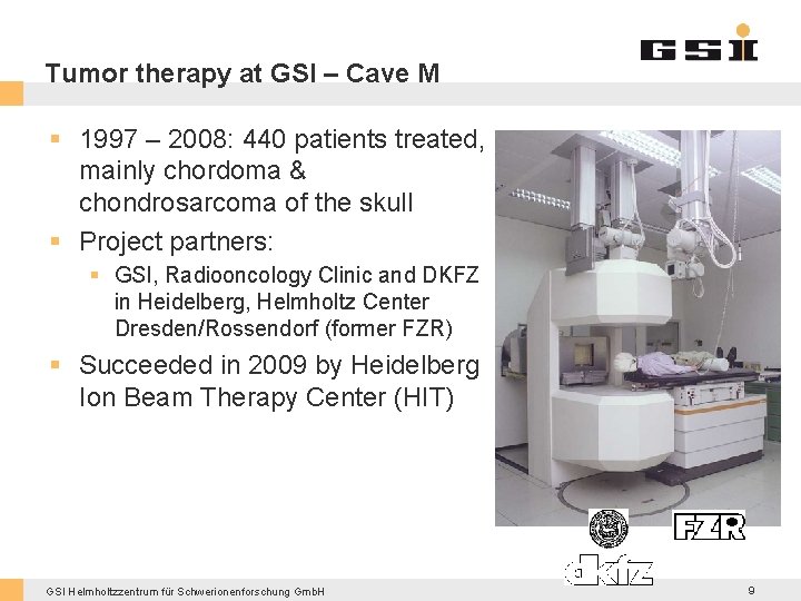Tumor therapy at GSI – Cave M § 1997 – 2008: 440 patients treated,