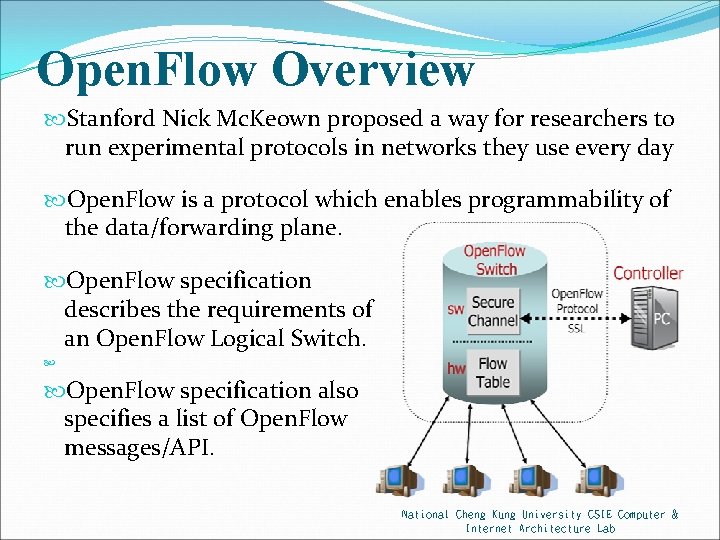 Open. Flow Overview Stanford Nick Mc. Keown proposed a way for researchers to run