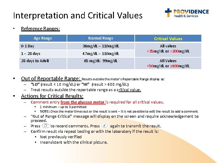 Interpretation and Critical Values • Reference Ranges: Normal Range Critical Values 0 -1 Day