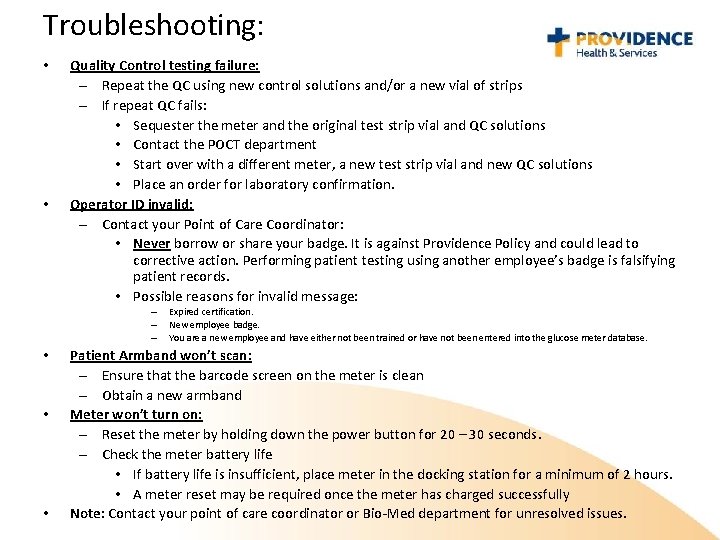 Troubleshooting: • • Quality Control testing failure: – Repeat the QC using new control