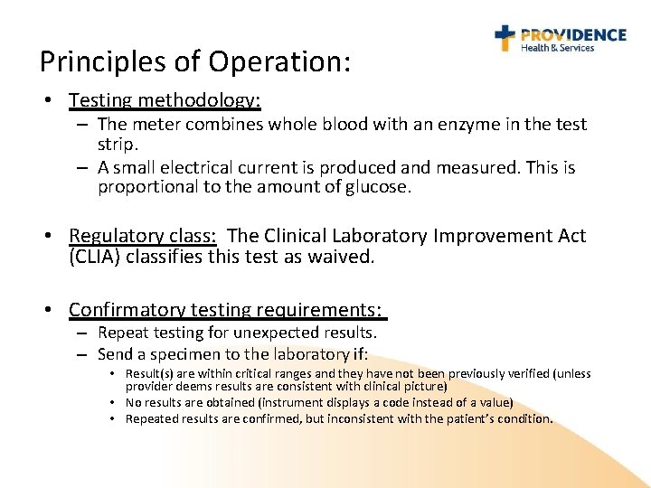 Principles of Operation: • Testing methodology: – The meter combines whole blood with an