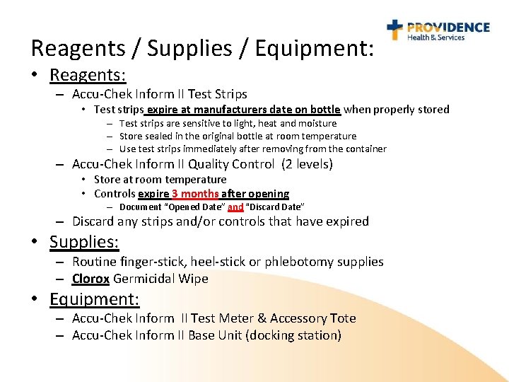 Reagents / Supplies / Equipment: • Reagents: – Accu-Chek Inform II Test Strips •